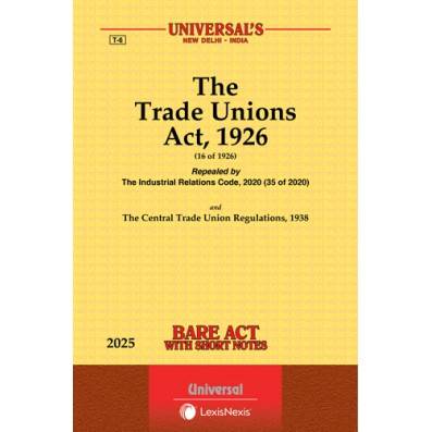 Universals Bare Act T-6 The Trade Unions Act, 1926