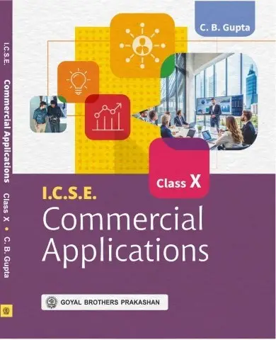 Goyal Brothers I.C.S.E Commercial Applications Class 10th by C.B Gupta | 9789369637393