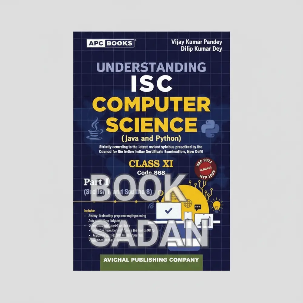 Understanding ISC Computer Science (Java and Python) Class-11 V 1 (APC Books) | 9789363330290