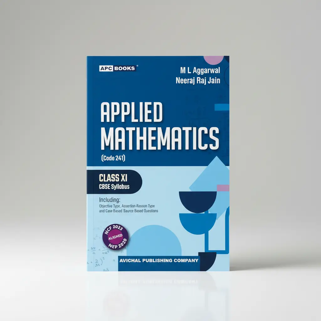 ML Aggarwal | APC Applied Mathematics for CBSE Class 11 | Latest Edition for 2026-27 Examl | 9789363336674