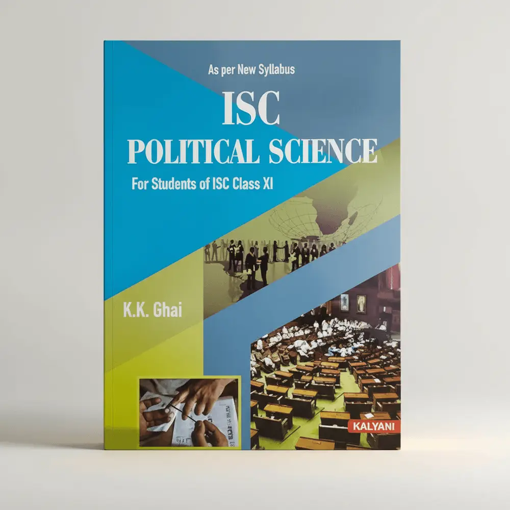 ISC Political Science Class 11 - K.K. Ghai | 9788194509899