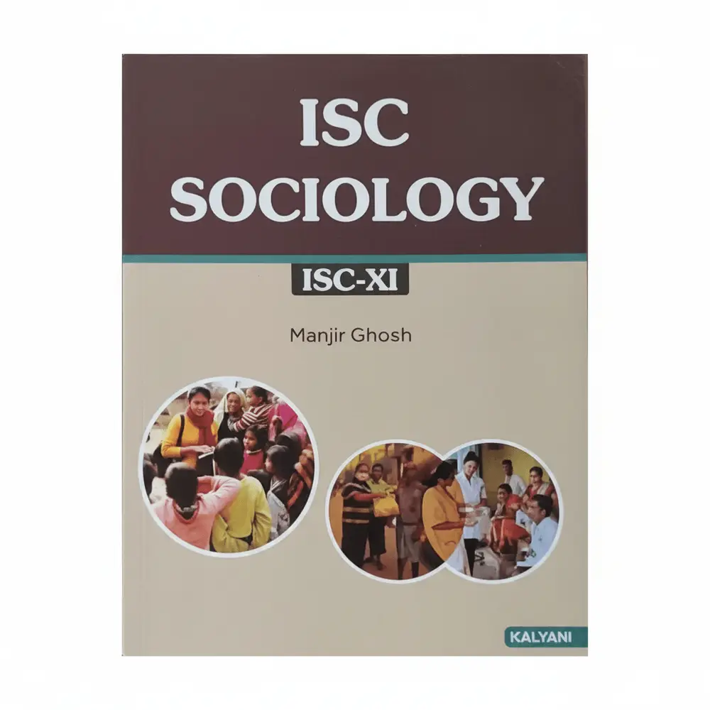 ISC SOCIOLOGY FOR CLASS 11- BY MANJIR GHOSH- Kalyani | 9789353593155