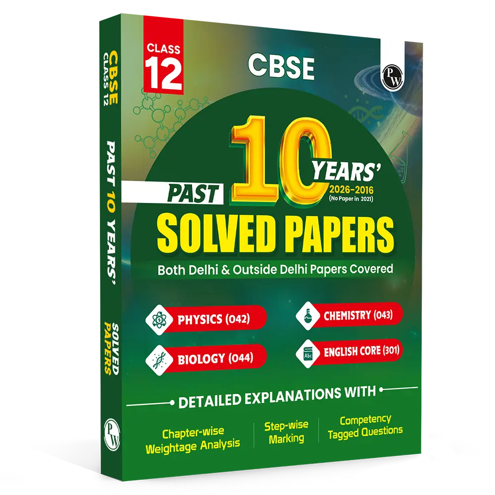 PW CBSE Class 12 PYQs PCBE - Past 10 Years Solved Papers For 2027 Board Exams | Physics, Chemistry, Biology, English | 9789378184390