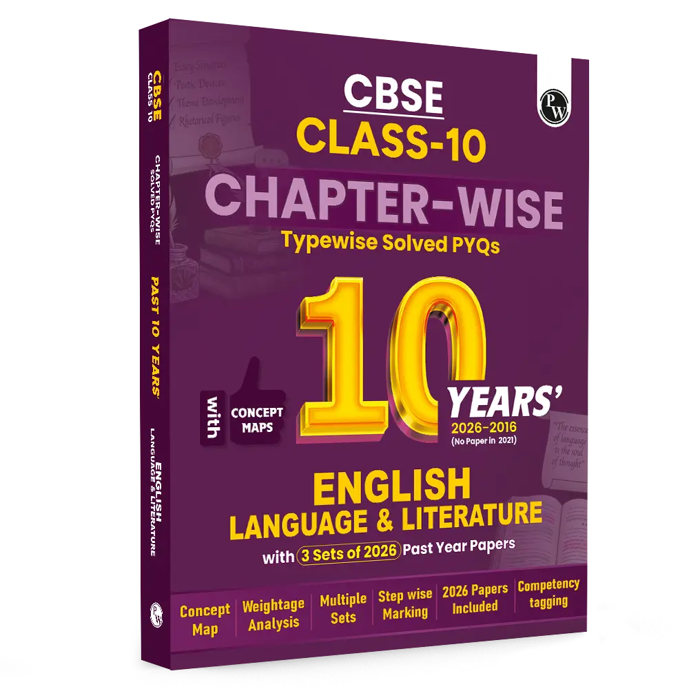PW CBSE Class 10 English Language & Literature PYQ Chapter-wise, Topic-wise & Typewise 10 Years Solved PYQs (2026-2016) with 3 Multiple Sets of 2026 For 2027 Board Exams | 9789378186929