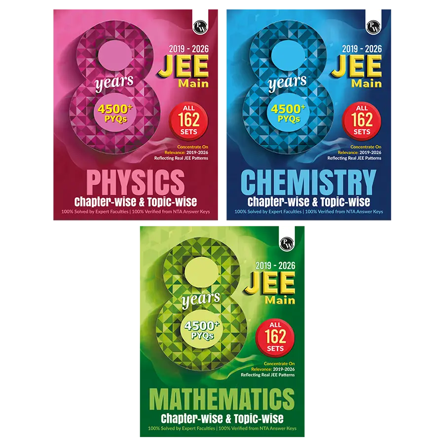 PW JEE Main 8 Years (2019-2026) PYQs Physics, Chemistry, Maths Combo Set of 3 Books | All 162 Sets Previous Years Solved Papers For JEE Main 2027 Exams