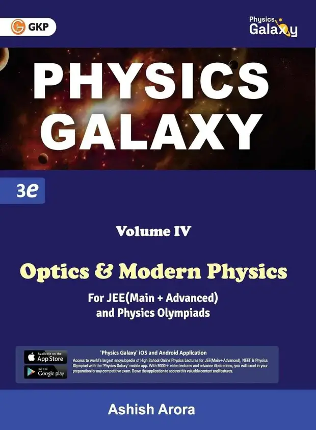 GKP Physics Galaxy: Optics & Modern Physics (Volume-4) | By Ashish Arora | 3rd Edition | For JEE Main & Advanced | 9789395101028
