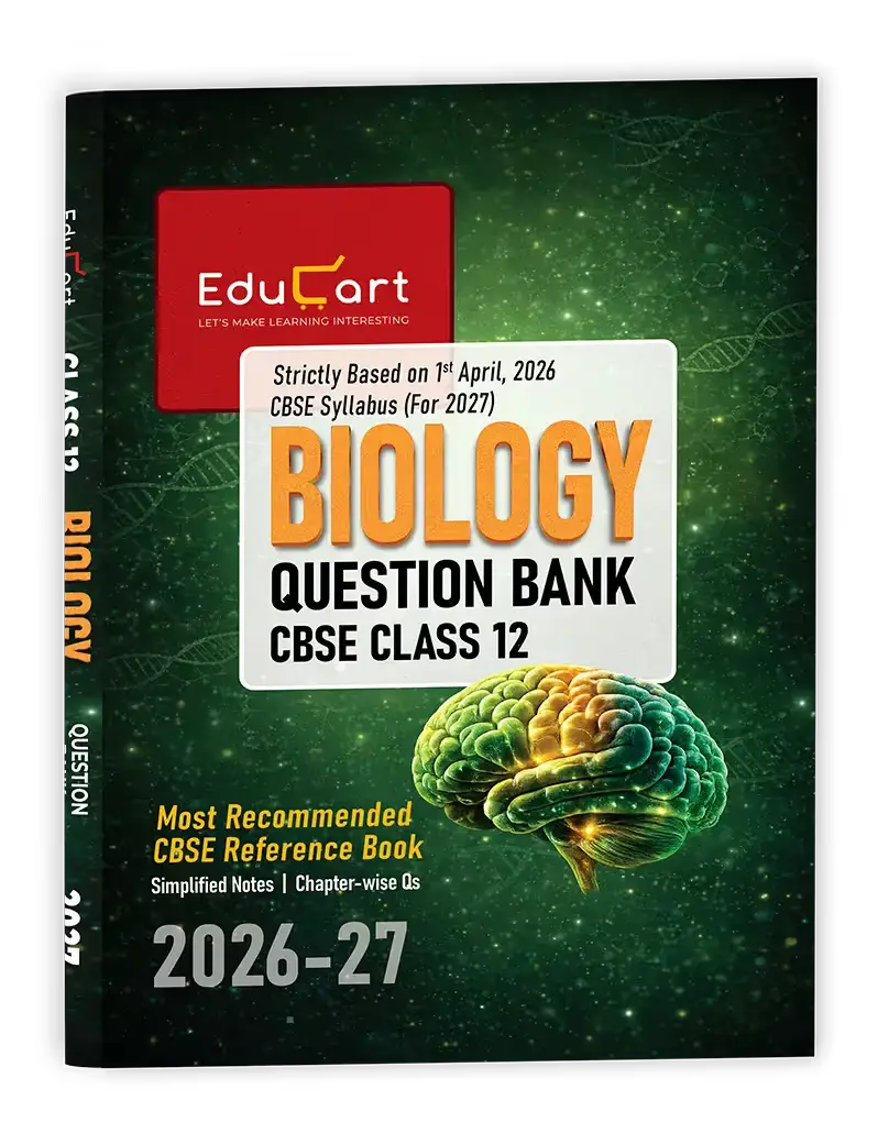 Educart CBSE Class 12 Biology Question Bank 2026–27 | 2027 Syllabus | 9789375163947