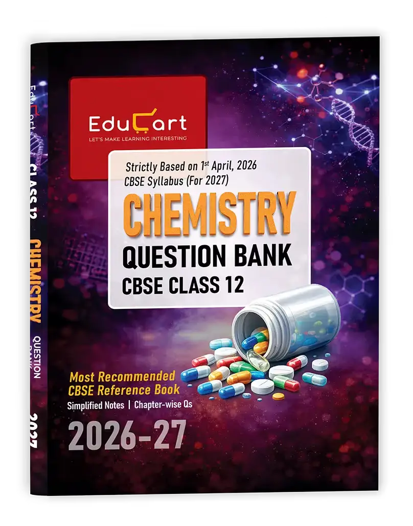 Educart CBSE Class 12 Chemistry Question Bank 2026–27 | 2027 Syllabus | 9789375162070
