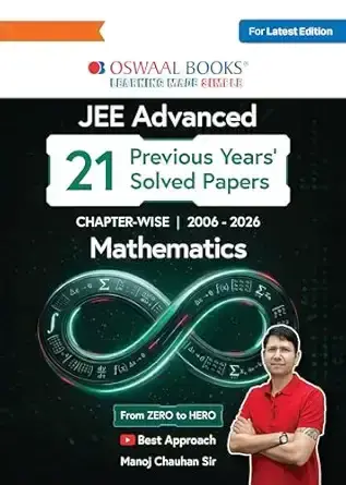 Oswaal Oswaal JEE Advanced Mathematics | Chapter-wise 21 Previous Years’ Solved Papers (2006–2026) | Manoj Chauhan | For 2027 Exam 9789309240225