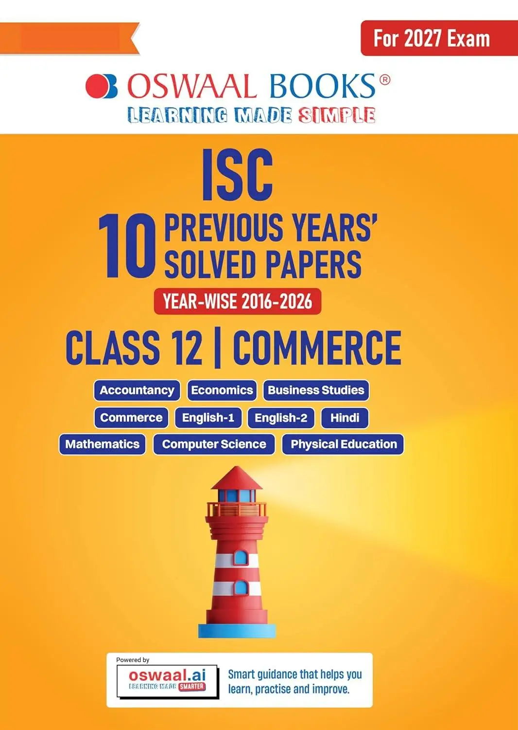 Oswaal ISC 10 Previous Years’ Solved Papers (2016–2026) | Class 12 Commerce: Accountancy, Economics, Business Studies, Maths, Eng 1&, Hindi, Computer Sc. & Physical Edu. | For 2027 Exam | 9789377137991
