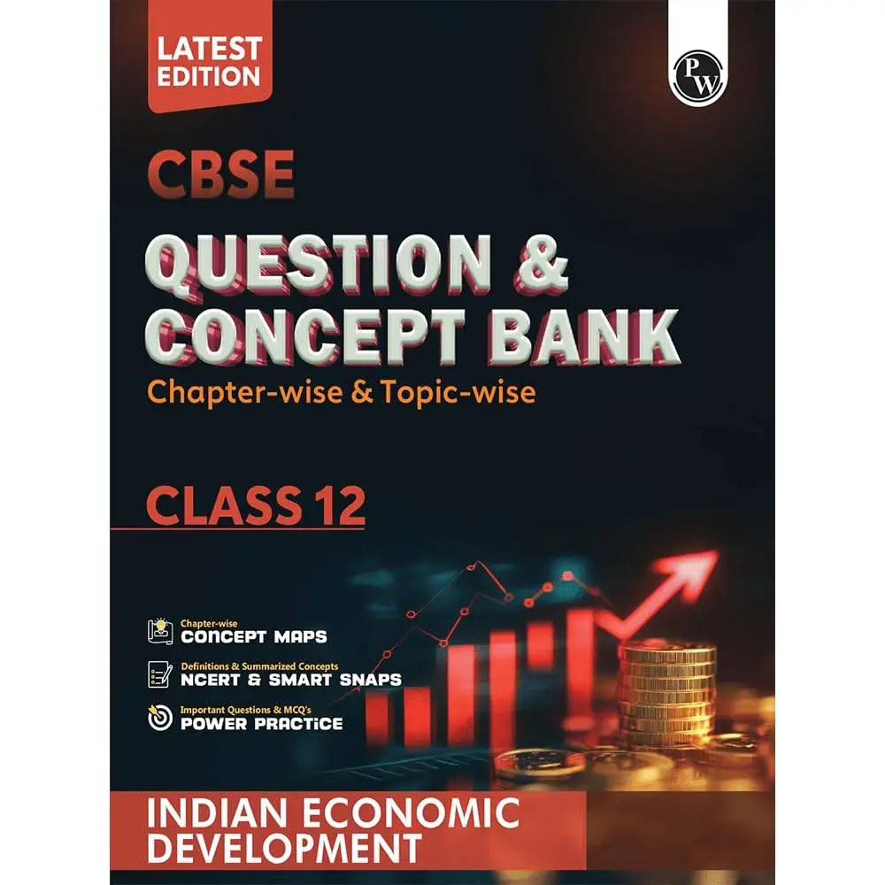 PW CBSE Class 12 Indian Economic Development | NCERT 2026-27 Question and Concept Bank | 9789371538831