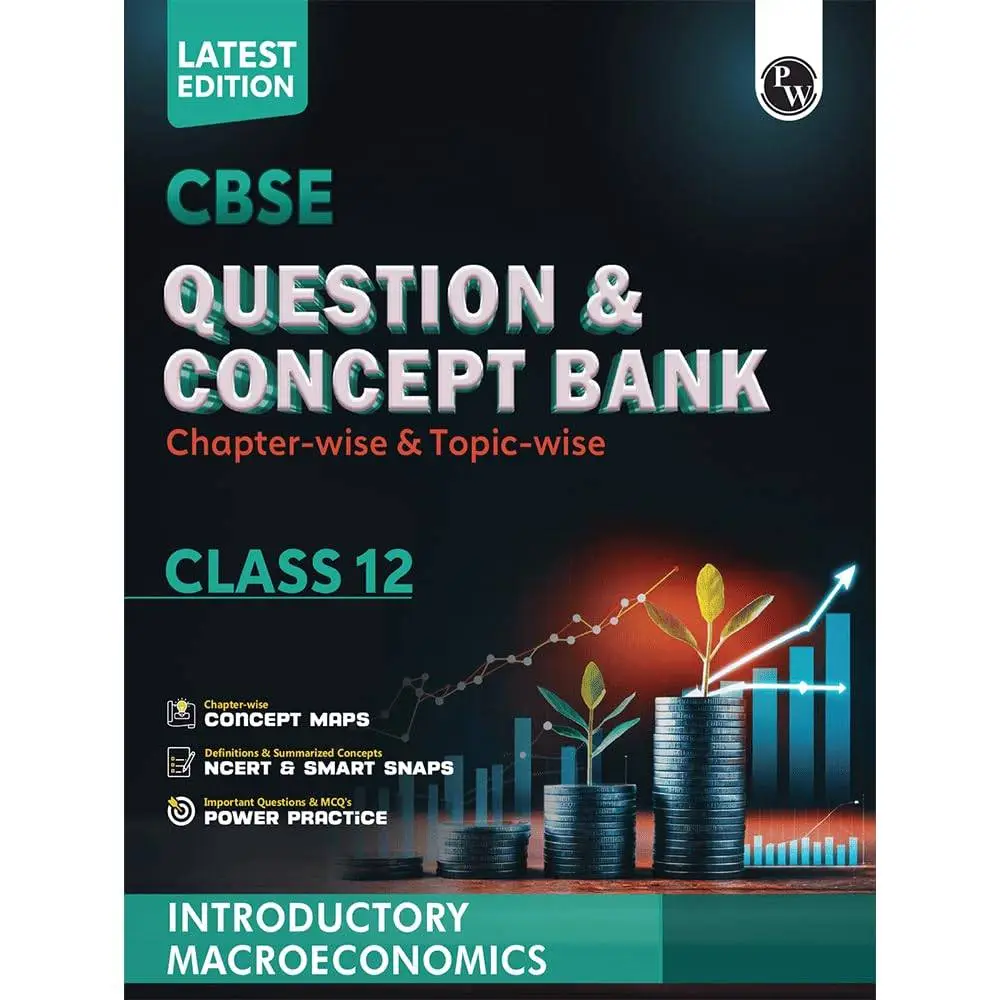 PW CBSE Class 12 Introductory Macroeconomics | NCERT 2026-27 Question and Concept Bank | 9789371537506