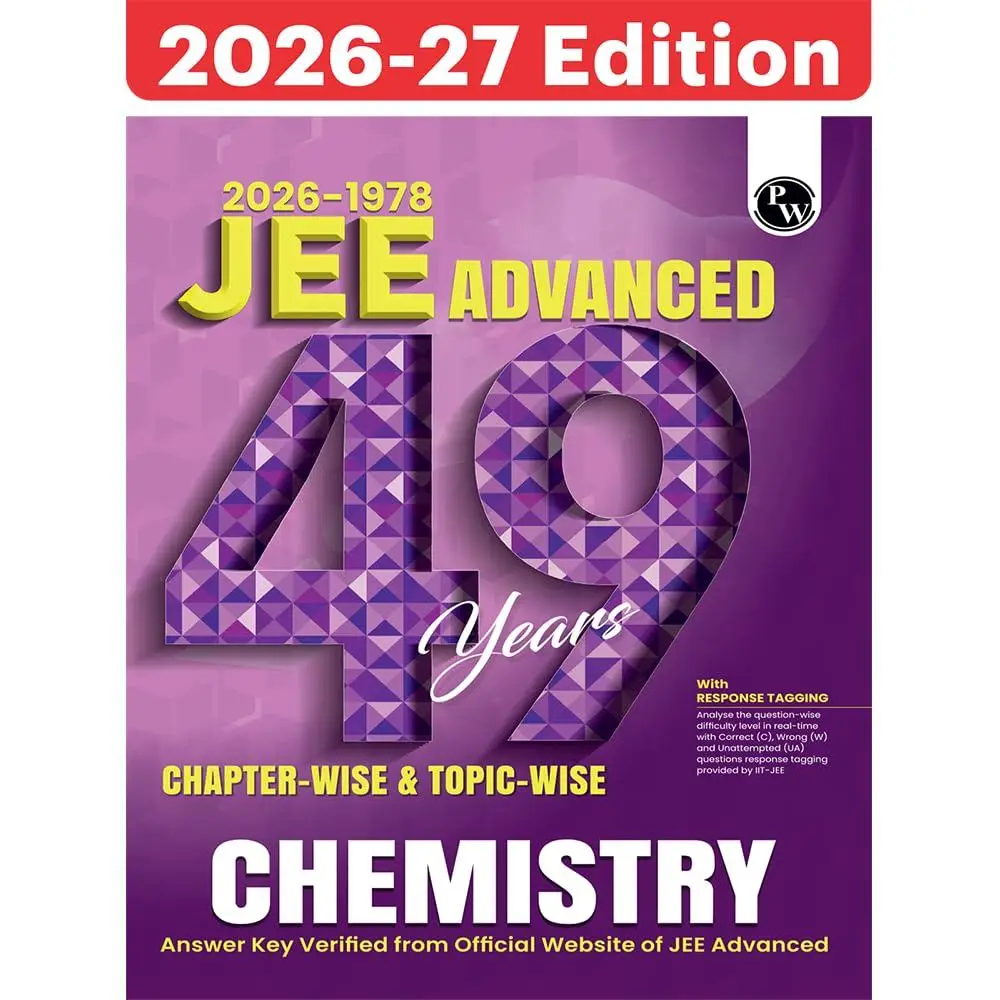 PW 49 Years JEE Advanced PYQ Book Chemistry Chapterwise & Topicwise Solved Papers (1978-2026) | 9789378186844