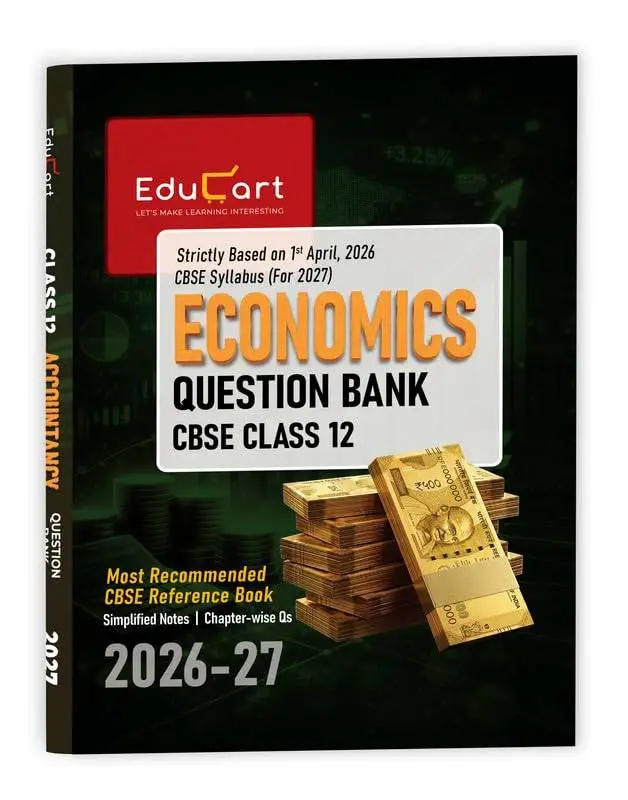 Educart CBSE Class 12 Economics Question Bank 2026–27 | 2027 Syllabus | 9789375166696