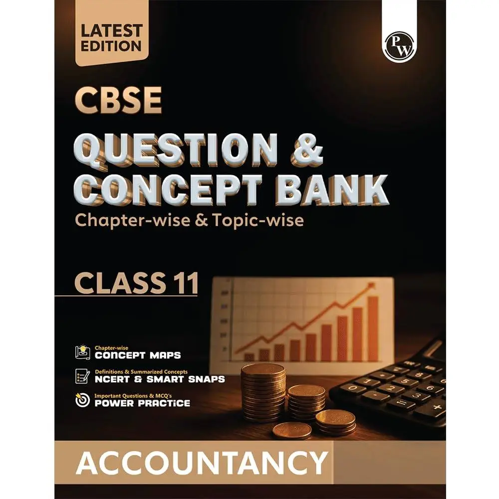PW CBSE Question Bank Class 11 Accountancy Chapter-wise and Topic-wise Solved Questions For 2026 Exams with Competency Based Question | 9789371538800