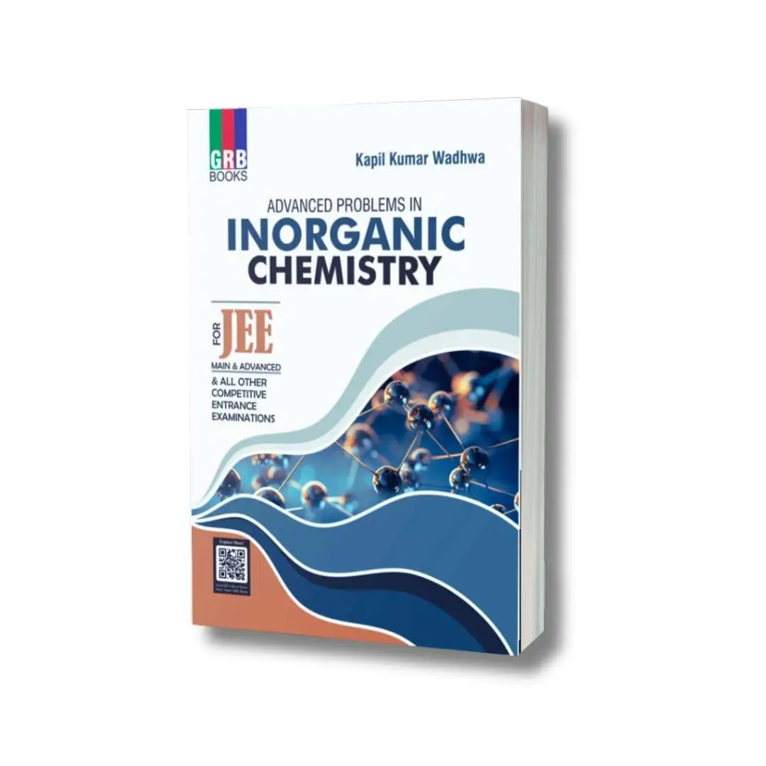 GRB Advanced Problems in Inorganic Chemistry For JEE (Main & Advanced) & All Other Competitive Entrance Examinations | 9788197450662