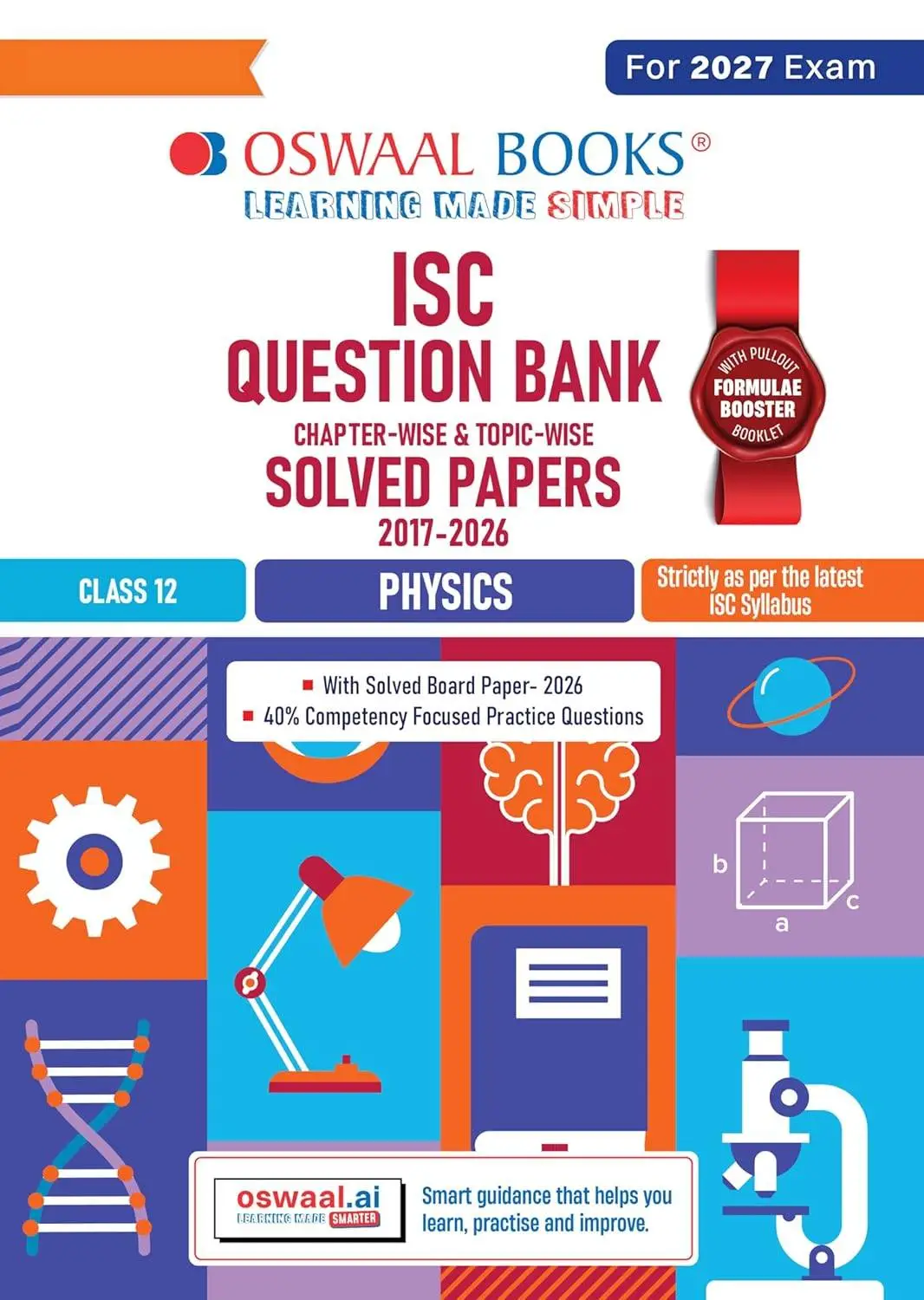 Oswaal Class 12 ISC Physics Question Bank (2017–2026)| Chapter-wise & Topic-wise with Competency Based Questions |For 2027 Exam | 9789373016818