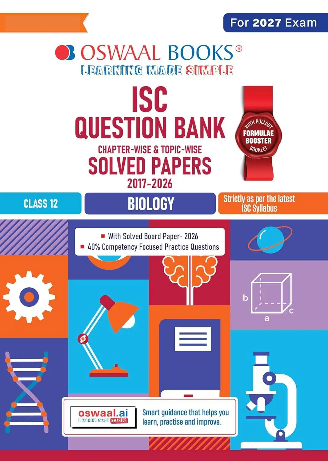 Oswaal Class 12 ISC Biology Question Bank (2017–2026)| Chapter-wise & Topic-wise with Competency Based Questions |For 2027 Exam | 9789373011950