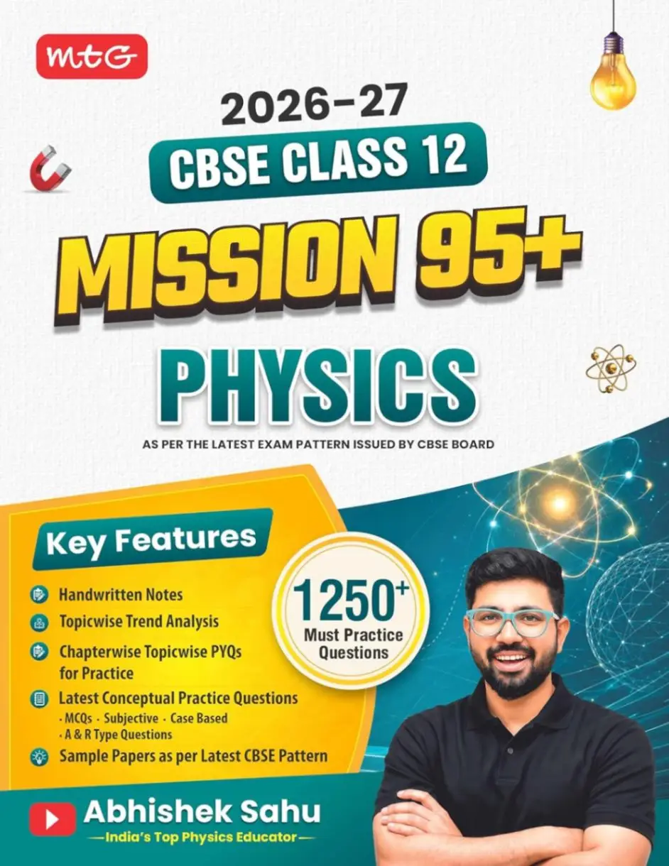 MTG CBSE Mission 95+ Physics Class 12 For 2027 Exam | Includes Handwritten Notes, Competency Focused Questions | 9789375442639