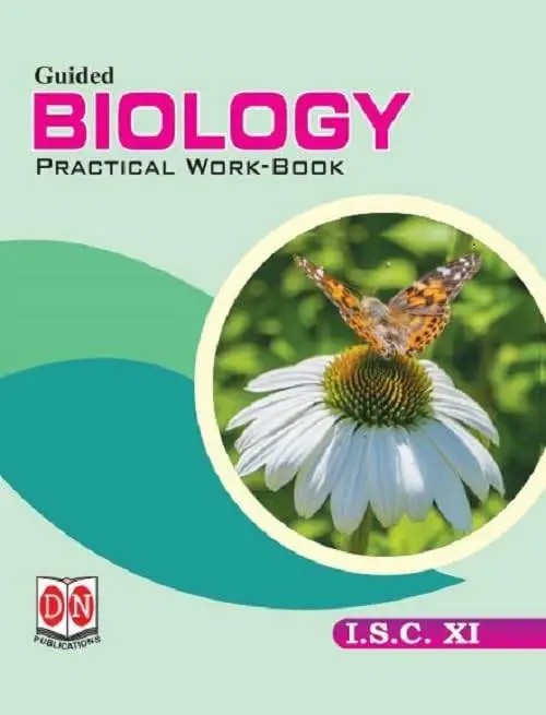 Guided Biology Practical Workbook for ISC Class 11th | 9788193926376