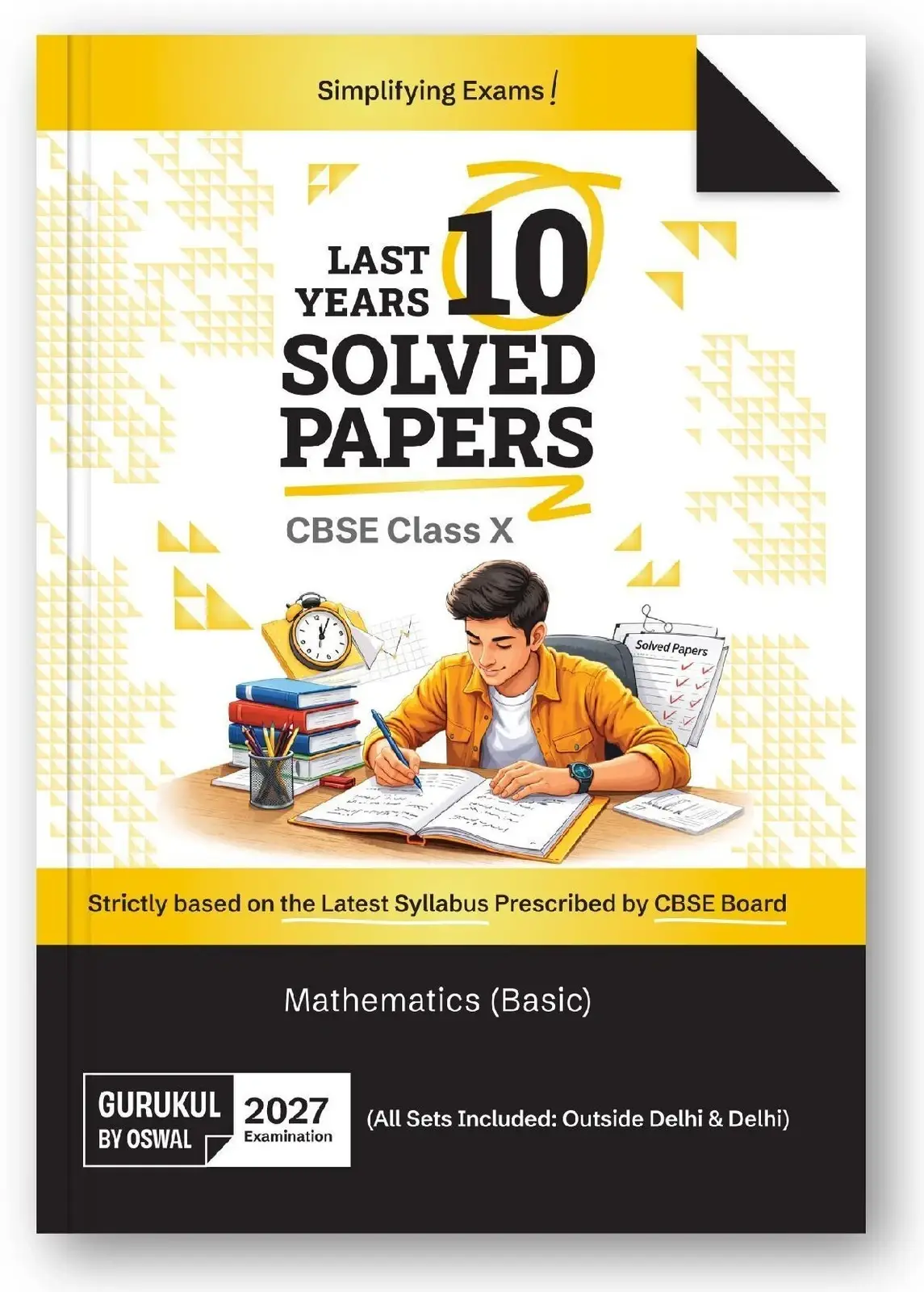 Oswal Publishers Gurukul By Oswal Mathematics (Basic) CBSE 10 Years Solved Papers Class 10 Exam 2027 - Yearwise Board Solutions of Maths Basic | 9788169001885