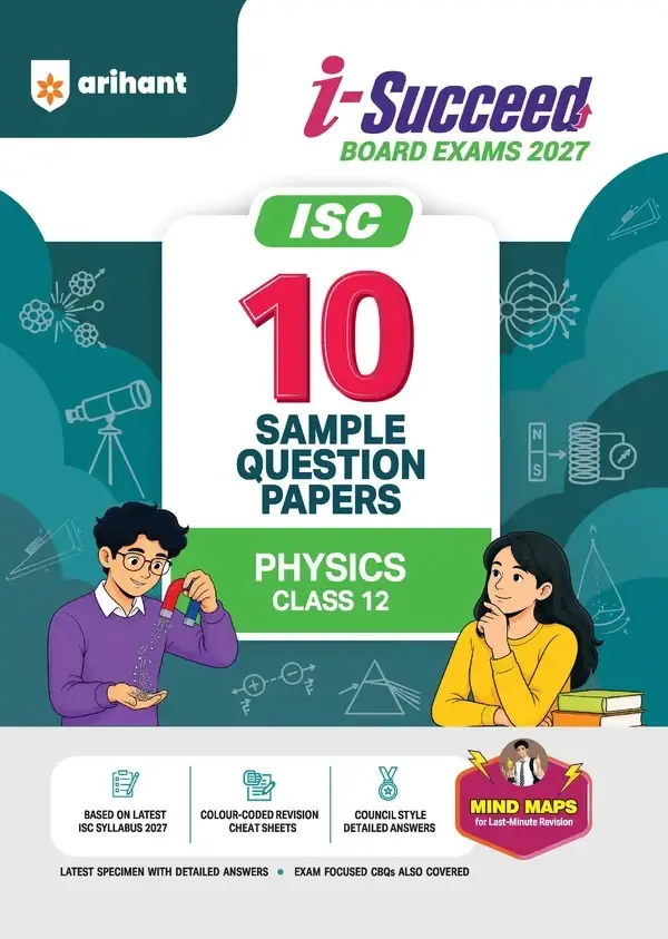 Arihant i-Succeed ISC 10 Sample Question Papers Class 12 Physics Exam 2027 | F1063 | 9788167215819