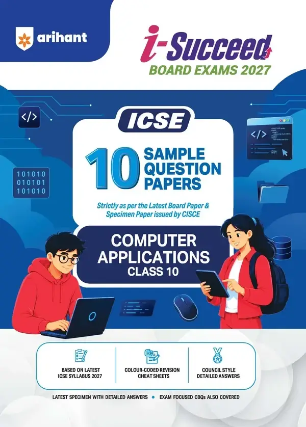 Arihant i-Succeed ICSE 10 Sample Question Papers Class 10 Computer Application Exam 2027 | F1081 | 9788167215802