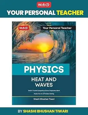 MTG Your Personal Teacher Physics by SBT Sir - Heat and Waves for JEE (Main & Advanced) and NEET Exam | 9789375443964