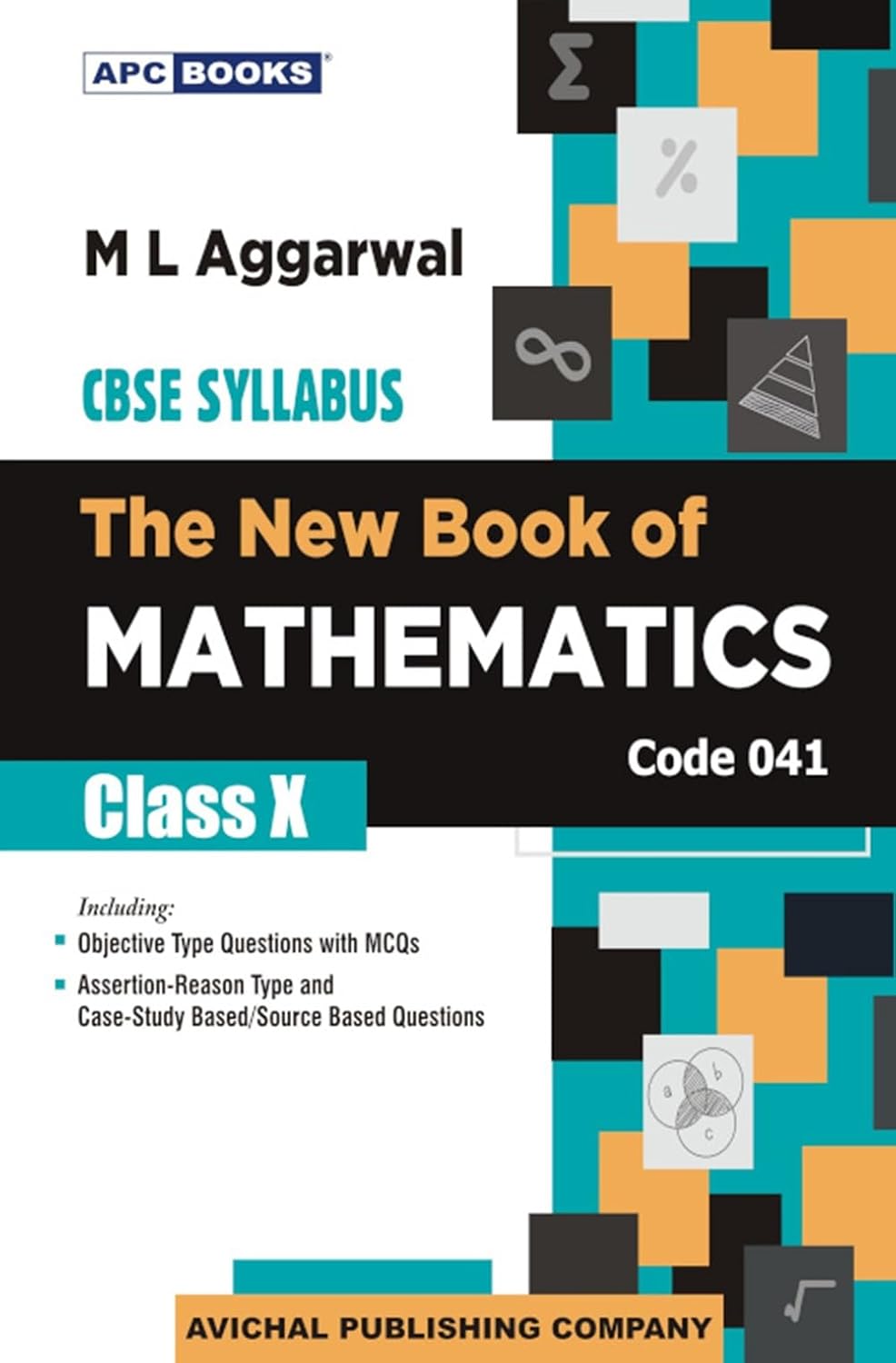 APC The New Book of Mathematics CBSE Class 10 by ML Aggarwal | 9789363338265