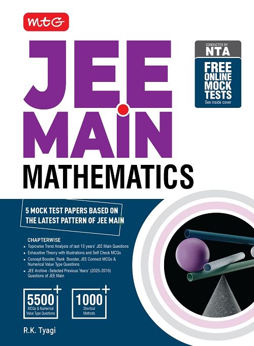R.K TYAGI
MTG JEE Main Mathematics Guide Book For 2026 Exam | Chapterwise Theory with 10 Previous Year Solved Question Paper (PYQs), MCQs, Formulae & Free Online Mock Tests I 9789369570201