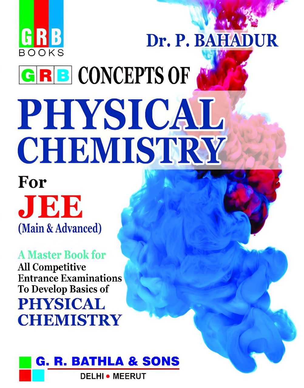 GRB Concepts Of Physical Chemistry For Jee Main & Advanced By Dr. P Bahadur | 15th Edition 2025 | 9788196863173