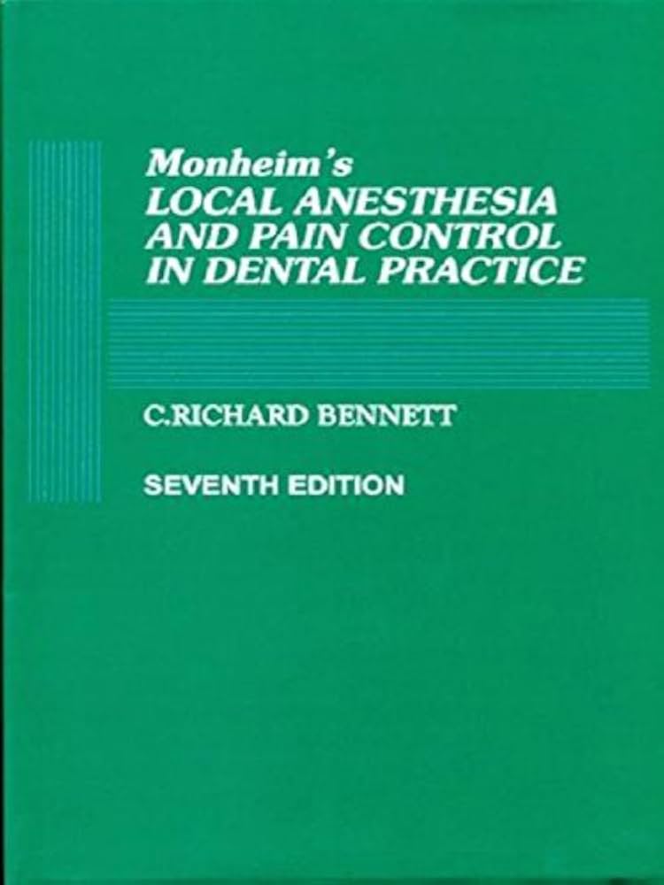 Monheim's Local Anesthesia And Pain Control In Dental Practice 7th Edition By C.Richard Bennett